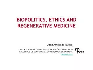 BIOPOLITICS, ETHICS AND REGENERATIVE MEDICINE