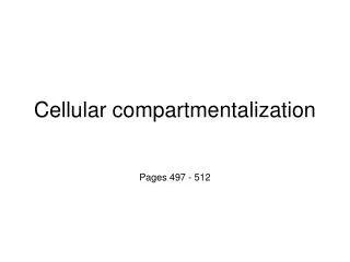 Cellular compartmentalization