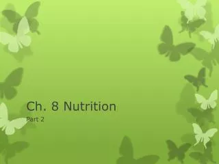 Ch. 8 Nutrition