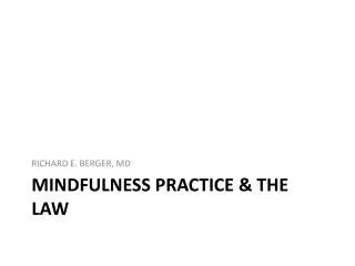 MINDFULNESS PRACTICE &amp; THE LAW