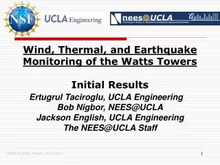 Wind , Thermal, and Earthquake Monitoring of the Watts Towers Initial Results