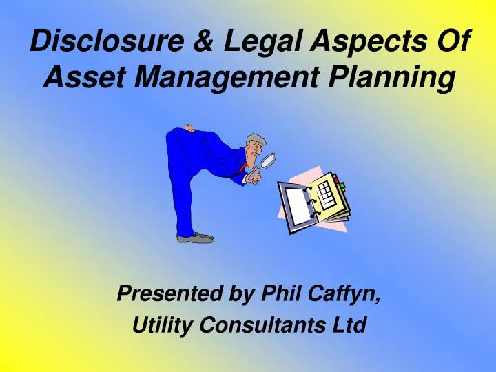 disclosure legal aspects of asset management planning