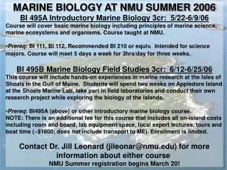 MARINE BIOLOGY AT NMU SUMMER 2006 BI 495A Introductory Marine Biology 3cr: 5/22-6/9/06