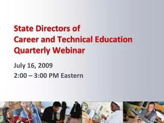 State Directors of Career and Technical Education Quarterly Webinar