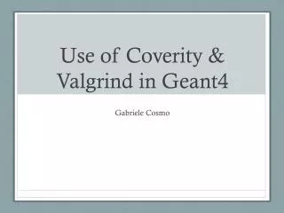 Use of Coverity &amp; Valgrind in Geant4