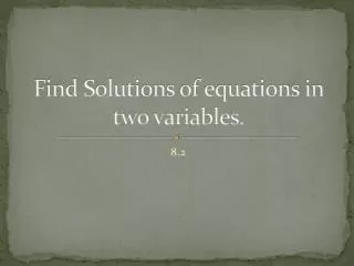 Find Solutions of equations in two variables.