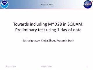 Towards including M*D28 in SQUAM: Preliminary test using 1 day of data