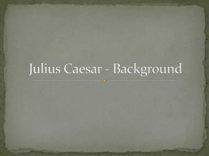 julius caesar background