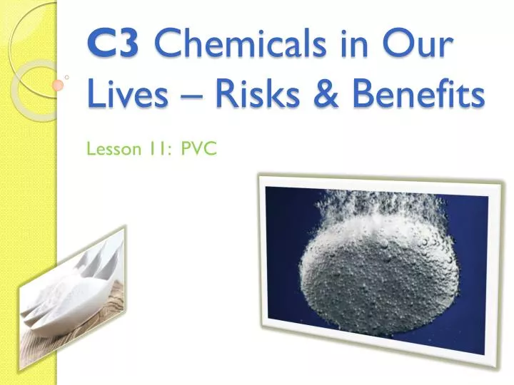 c3 chemicals in our lives risks benefits