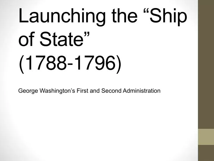 launching the ship of state 1788 1796