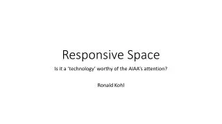 Responsive Space