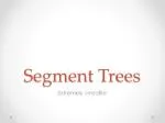 Segment Trees - slide 1