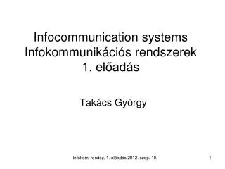 infocommunication systems infokommunik ci s rendszerek 1 el ad s