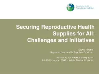 Steve Kinzett Reproductive Health Supplies Coalition Mobilizing for RH/HIV Integration