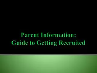 Parent Information: Guide to Getting Recruited