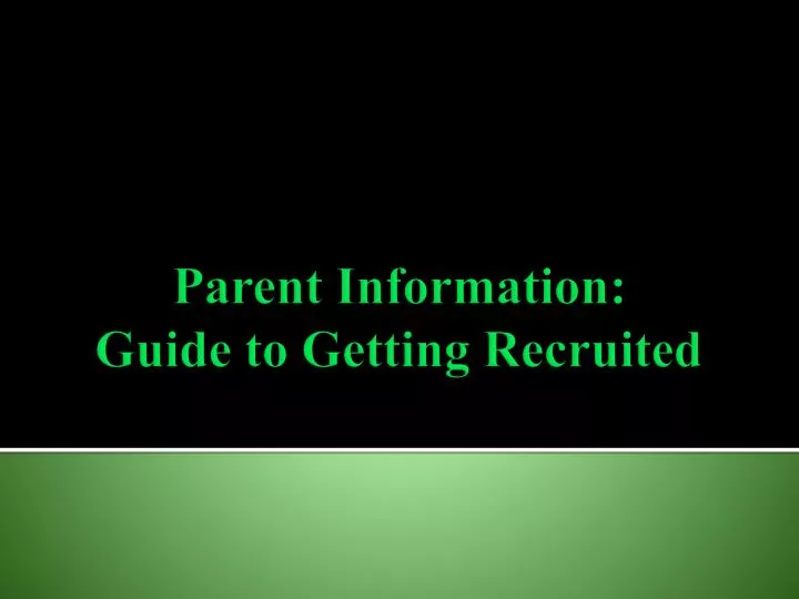 parent information guide to getting recruited
