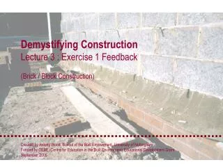 Demystifying Construction Lecture 3 : Exercise 1 Feedback (Brick / Block Construction)