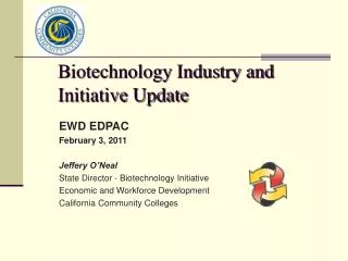 Biotechnology Industry and Initiative Update