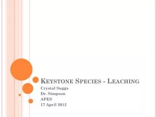 Keystone Species - Leaching