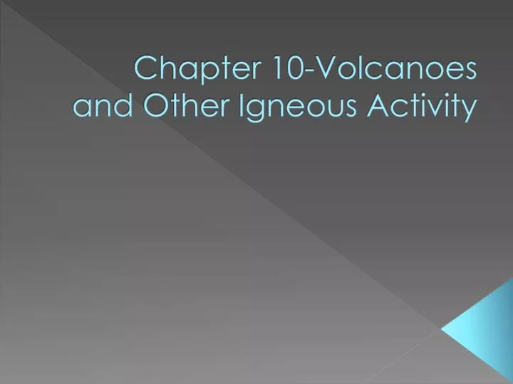 chapter 10 volcanoes and other igneous activity