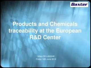 Products and Chemicals traceability at the European R&amp;D Center
