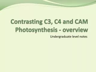 Contrasting C3, C4 and CAM Photosynthesis - overview