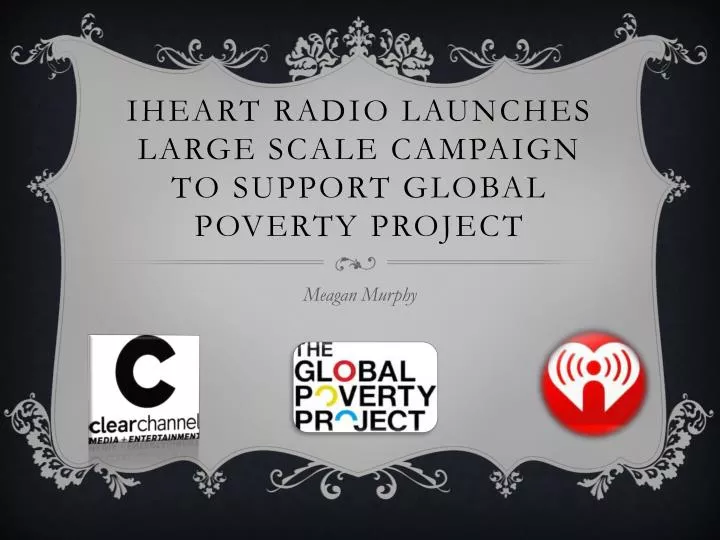 iheart radio launches large scale campaign to support global poverty project