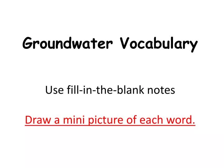 groundwater vocabulary use fill in the blank notes d raw a mini picture of each word