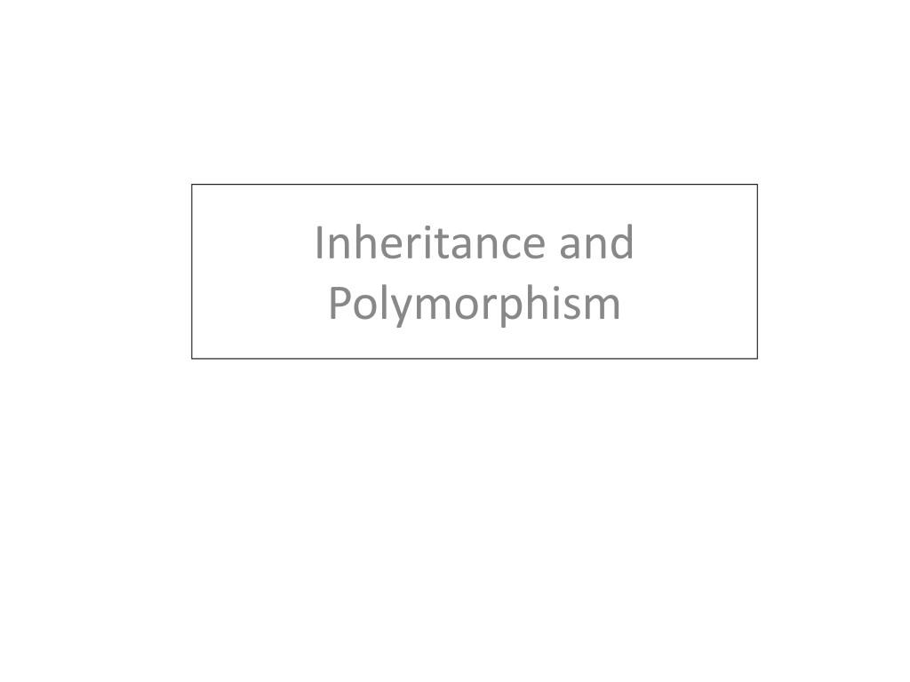 PPT - Inheritance and Polymorphism PowerPoint Presentation, free ...