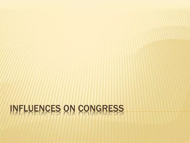 influences on congress