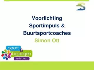 Voorlichting Sportimpuls &amp; Buurtsportcoaches Simon Ott