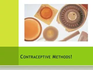 Contraceptive Methods!