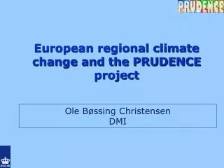 European regional climate change and the PRUDENCE project
