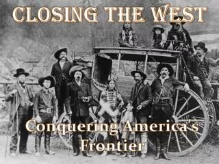 Closing the West