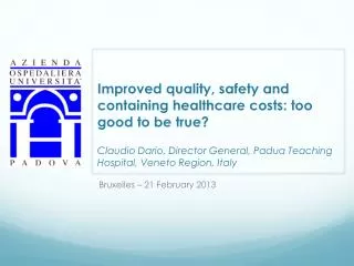 Improved quality , safety and containing healthcare costs : too good to be true ?
