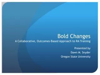 Bold Changes A Collaborative, Outcomes-Based Approach to RA Training