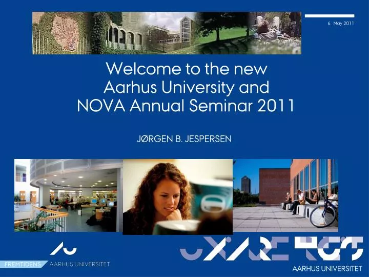 welcome to the new aarhus university and nova annual seminar 2011