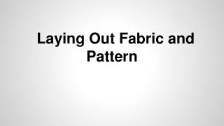 Laying Out Fabric and Pattern