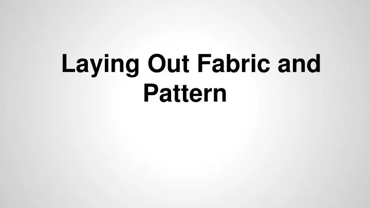 laying out fabric and pattern