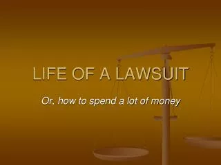 LIFE OF A LAWSUIT