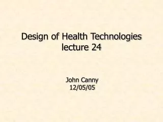 Design of Health Technologies lecture 24