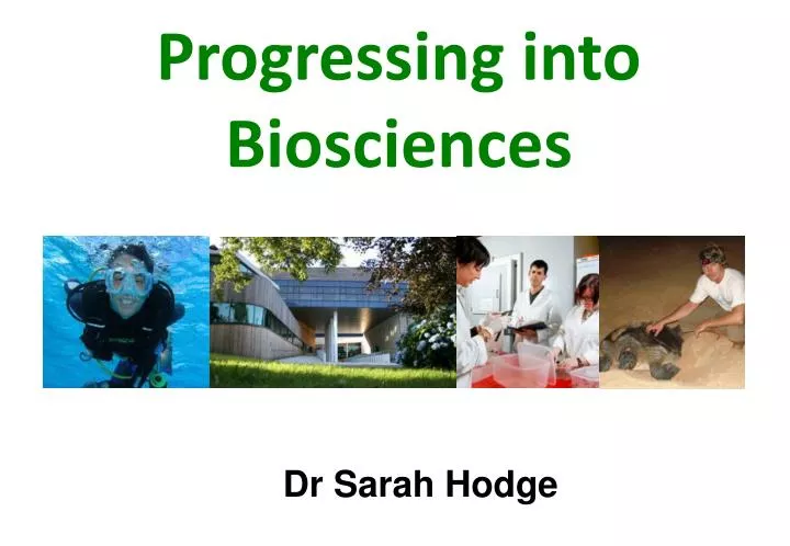 progressing into biosciences