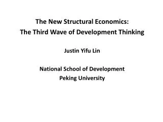 The New Structural Economics: The Third Wave of Development Thinking Justin Yifu Lin