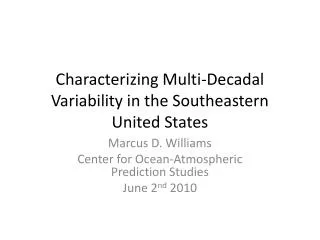 Characterizing Multi-Decadal Variability in the Southeastern United States