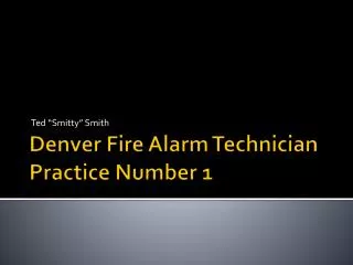 Denver Fire Alarm Technician Practice Number 1