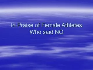 In Praise of Female Athletes Who said NO