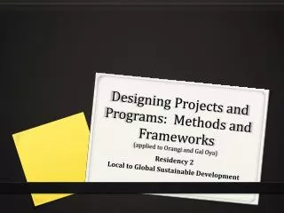 Designing Projects and Programs: Methods and Frameworks (applied to Orangi and Gal Oya)
