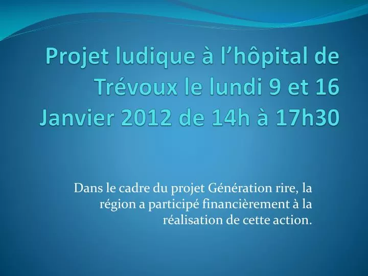 projet ludique l h pital de tr voux le lundi 9 et 16 janvier 2012 de 14h 17h30