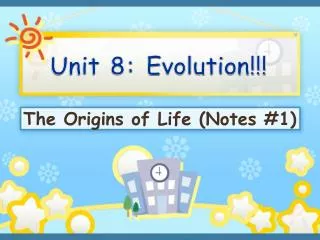 Unit 8: Evolution!!!