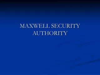MAXWELL SECURITY AUTHORITY